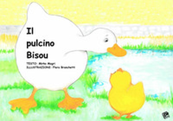 Il pulcino Bisou - Librerie.coop Il pulcino Bisou - Librerie.coop