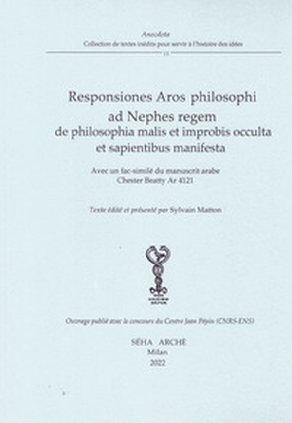Responsiones Aros philosophi ad Nephes regem de philosophia malis et improbis occulta et sapientibus manifesta. Avec un fac-similé du manuscrit arabe Chester Beatty Ar 4121 - Librerie.coop Responsiones Aros philosophi ad Nephes regem de philosophia malis et improbis occulta et sapientibus manifesta. Avec un fac-similé du manuscrit arabe Chester Beatty Ar 4121 - Librerie.coop