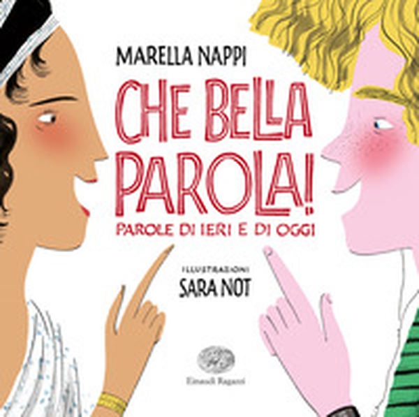 Che bella parola! Parole di ieri e di oggi - Librerie.coop Che bella parola! Parole di ieri e di oggi - Librerie.coop