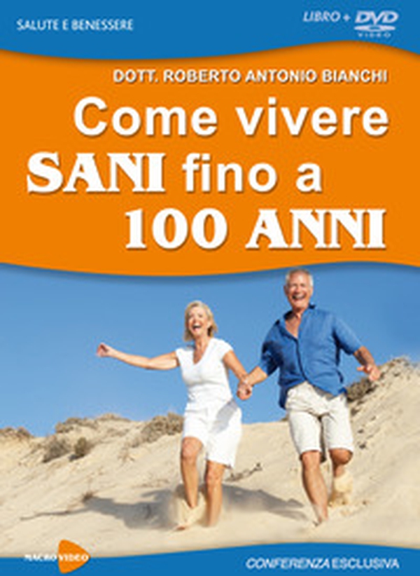 Come vivere sani fino a 100 anni. DVD - Librerie.coop Come vivere sani fino a 100 anni. DVD - Librerie.coop