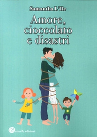 Amore, cioccolato e disastri - Librerie.coop