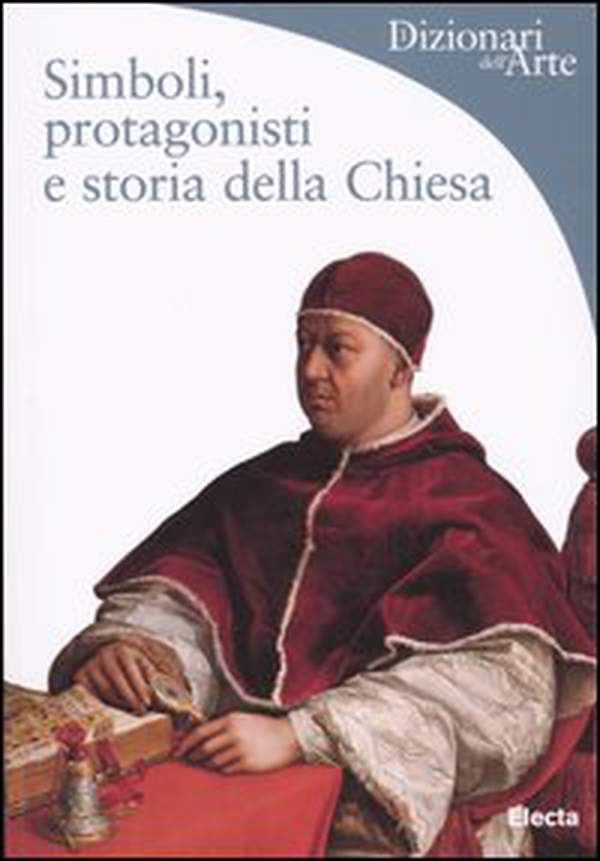 Simboli, protagonisti e storia della Chiesa - Librerie.coop Simboli, protagonisti e storia della Chiesa - Librerie.coop