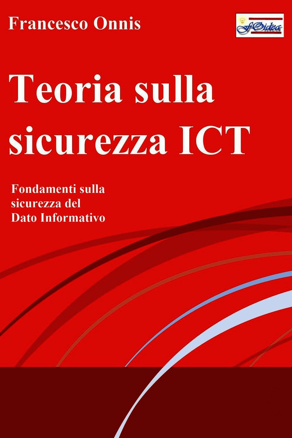 Teoria sulla sicurezza ICT - Librerie.coop Teoria sulla sicurezza ICT - Librerie.coop