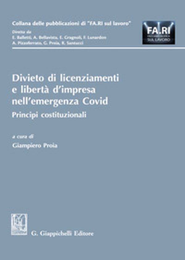 Divieto di licenziamenti e libertà d'impresa nell'emergenza Covid. Principi costituzionali - Librerie.coop Divieto di licenziamenti e libertà d'impresa nell'emergenza Covid. Principi costituzionali - Librerie.coop