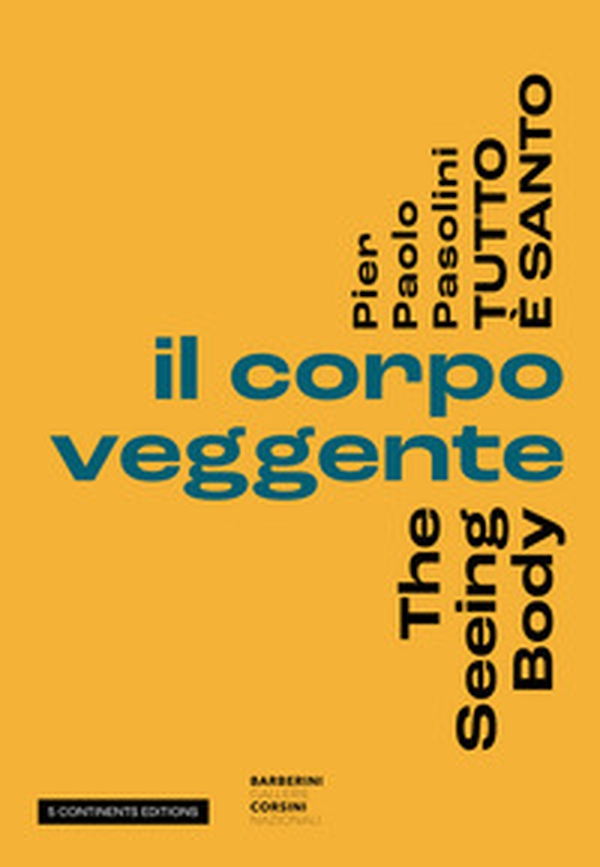 Pier Paolo Pasolini. Tutto è santo. Il corpo veggente-The seeing body - Librerie.coop Pier Paolo Pasolini. Tutto è santo. Il corpo veggente-The seeing body - Librerie.coop