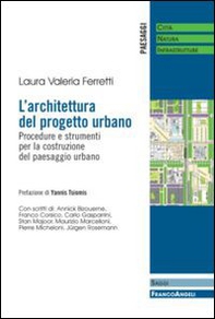 L'architettura del progetto urbano. Procedure e strumenti per la costruzione del paesaggio urbano - Librerie.coop