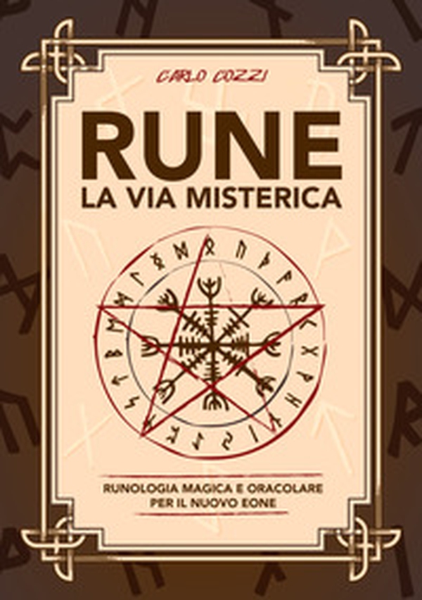 Rune, la via misterica. Runologia magica e oracolare per il nuovo eone - Librerie.coop Rune, la via misterica. Runologia magica e oracolare per il nuovo eone - Librerie.coop