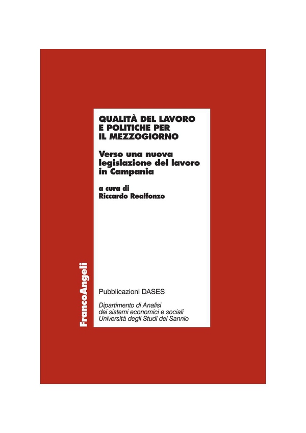 Qualità del lavoro e politiche per il Mezzogiorno. Verso una nuova legislazione del lavoro in Campania - Librerie.coop Qualità del lavoro e politiche per il Mezzogiorno. Verso una nuova legislazione del lavoro in Campania - Librerie.coop