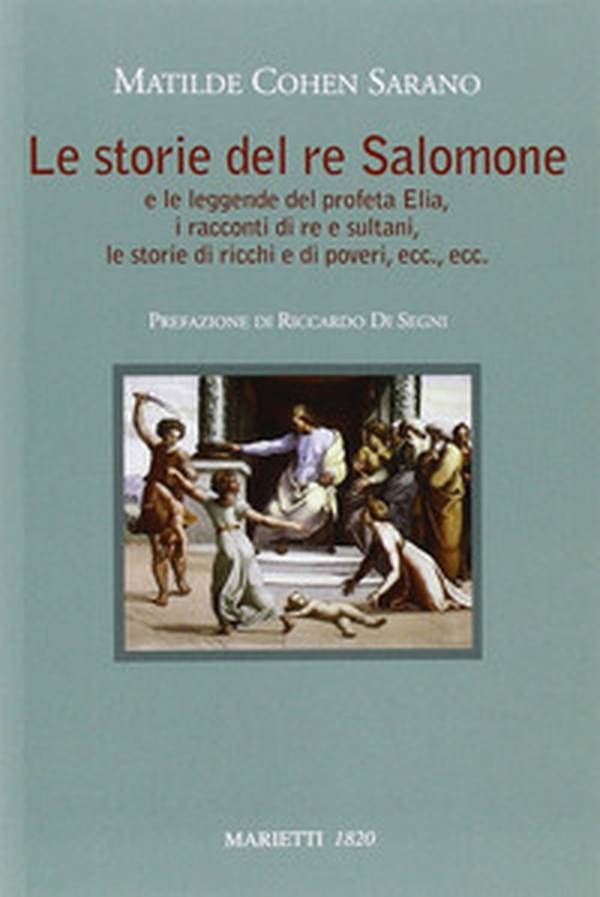 Le storie del re Salomone. E le leggende del profeta Elia, i racconti di re e sultani, le storie di ricchi e poveri, ecc., ecc. - Librerie.coop Le storie del re Salomone. E le leggende del profeta Elia, i racconti di re e sultani, le storie di ricchi e poveri, ecc., ecc. - Librerie.coop
