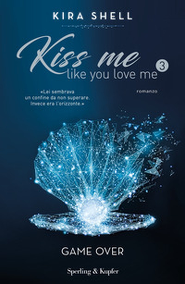 Game Over. Kiss me like you love me. Ediz. italiana - Librerie.coop Game Over. Kiss me like you love me. Ediz. italiana - Librerie.coop