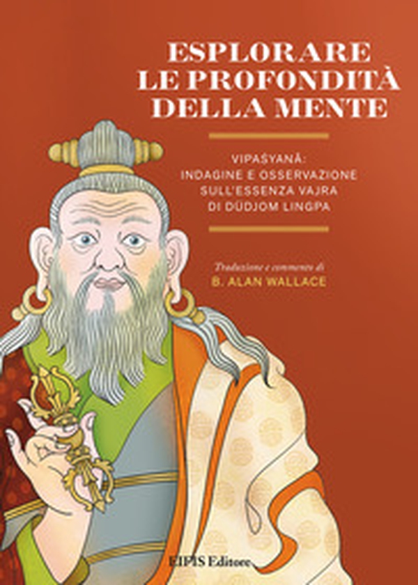 Esplorare le profondità della mente. Vipasyana: indagine e osservazione sull'Essenza Vajra di Dudjom Lingpa - Librerie.coop Esplorare le profondità della mente. Vipasyana: indagine e osservazione sull'Essenza Vajra di Dudjom Lingpa - Librerie.coop