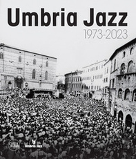 Umbria jazz 1973-2023 - Librerie.coop