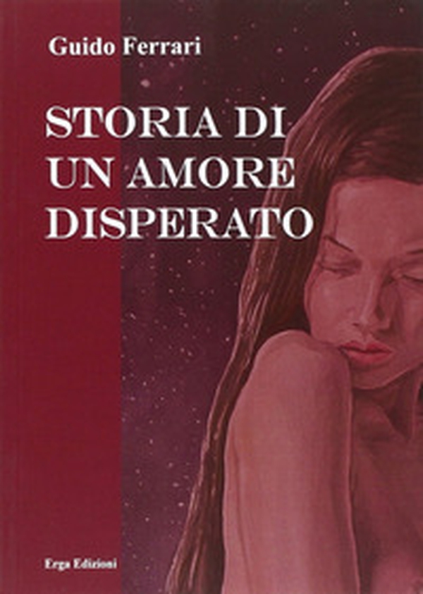 Storia di un amore disperato - Librerie.coop Storia di un amore disperato - Librerie.coop