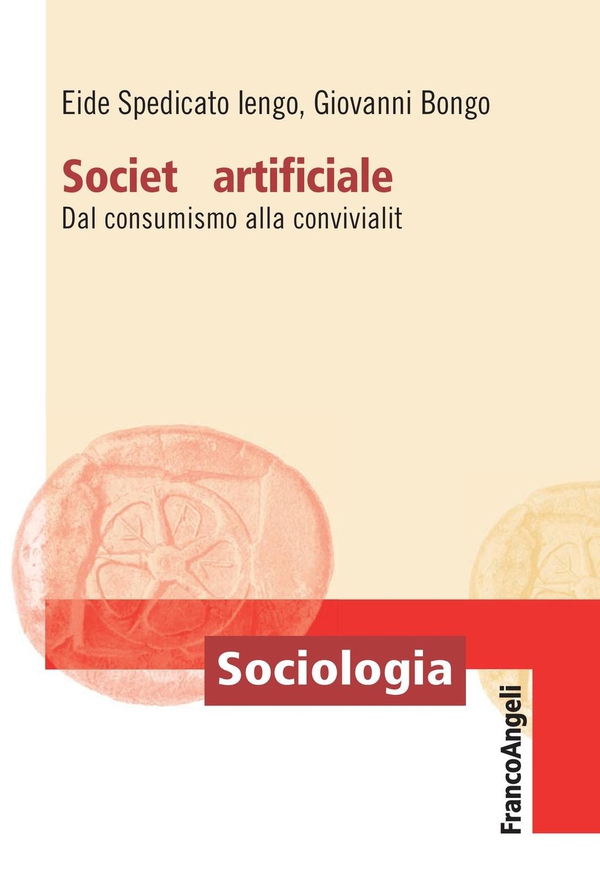 Società artificiale. Dal consumismo alla convivialità - Librerie.coop Società artificiale. Dal consumismo alla convivialità - Librerie.coop