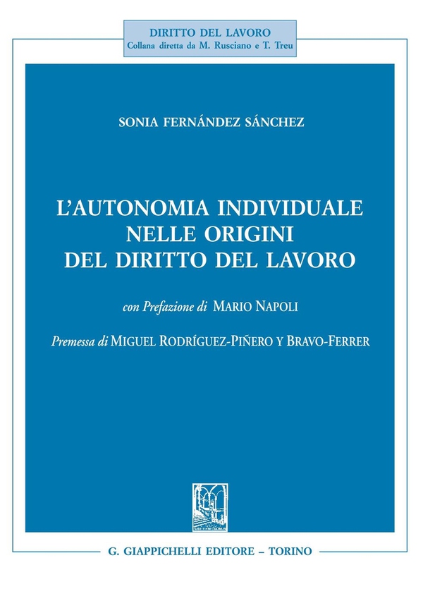 L'autonomia individuale nelle origini del diritto del lavoro - Librerie.coop L'autonomia individuale nelle origini del diritto del lavoro - Librerie.coop