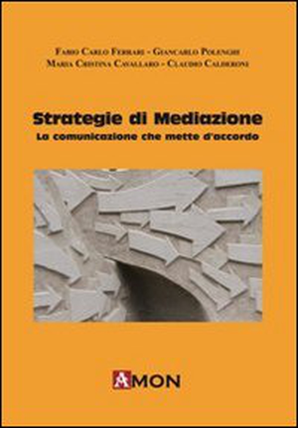 Strategie di mediazione. La comunicazione che mette d'accordo - Librerie.coop Strategie di mediazione. La comunicazione che mette d'accordo - Librerie.coop