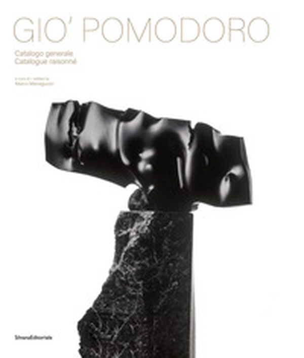 Gio' Pomodoro. Catalogo generale. Ediz. italiana e inglese - Librerie.coop Gio' Pomodoro. Catalogo generale. Ediz. italiana e inglese - Librerie.coop