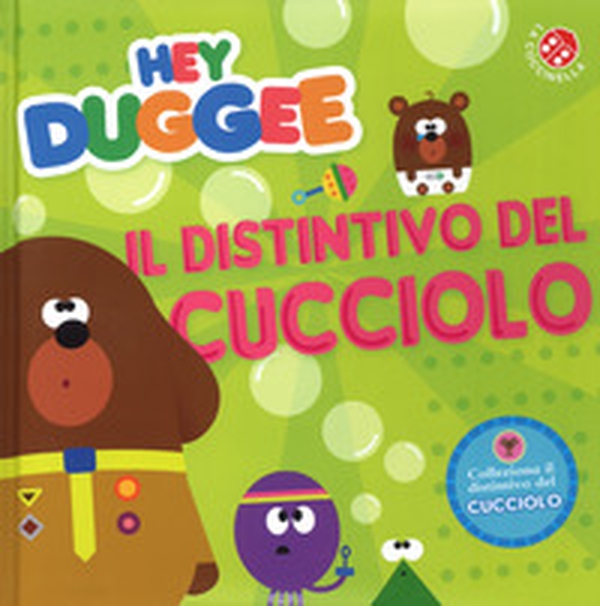 Il distintivo del cucciolo. Hey Duggee - Librerie.coop Il distintivo del cucciolo. Hey Duggee - Librerie.coop