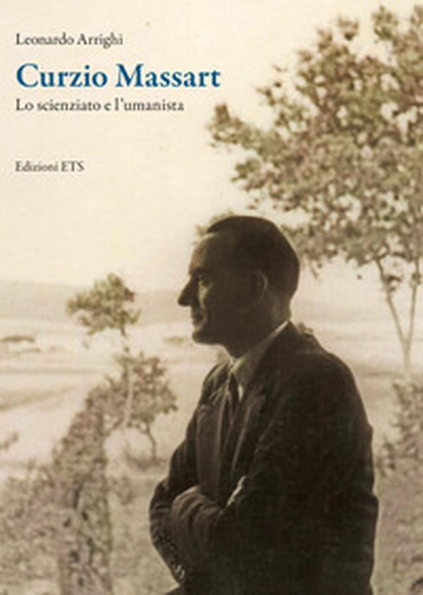 Curzio Massart. Lo scienziato e l'umanista - Librerie.coop Curzio Massart. Lo scienziato e l'umanista - Librerie.coop
