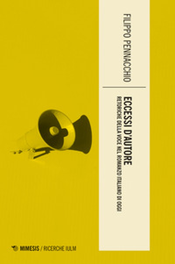 Eccessi d'autore. Retoriche della voce nel romanzo italiano di oggi - Librerie.coop Eccessi d'autore. Retoriche della voce nel romanzo italiano di oggi - Librerie.coop