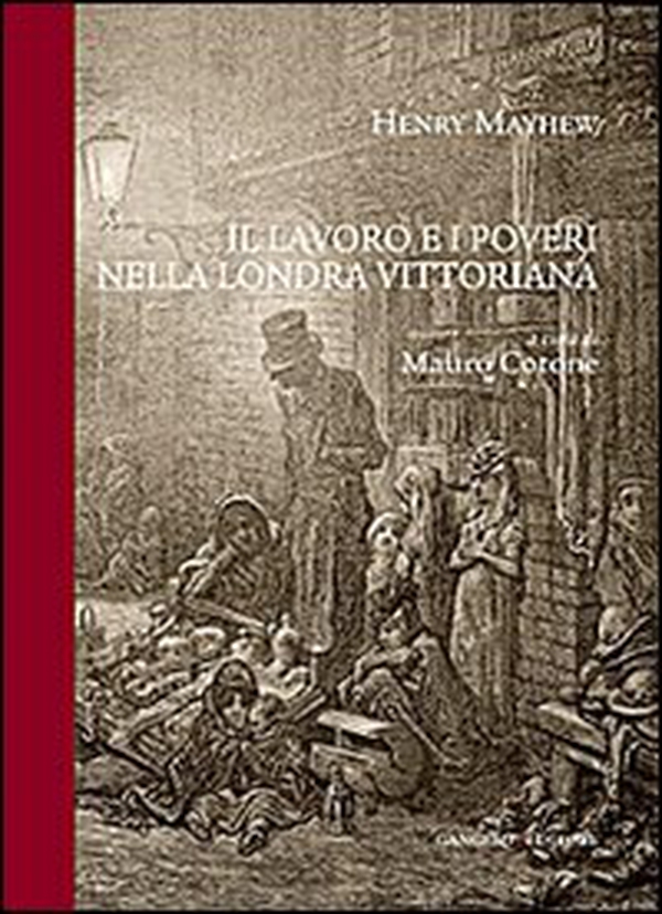 Il lavoro e i poveri nella Londra vittoriana - Librerie.coop Il lavoro e i poveri nella Londra vittoriana - Librerie.coop