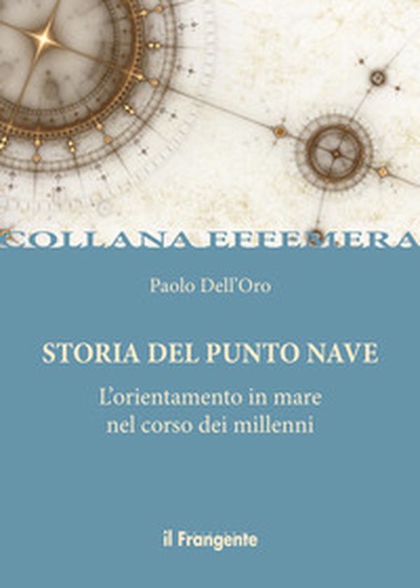 Storia del punto nave. L'orientamento in mare nel corso dei millenni - Librerie.coop Storia del punto nave. L'orientamento in mare nel corso dei millenni - Librerie.coop