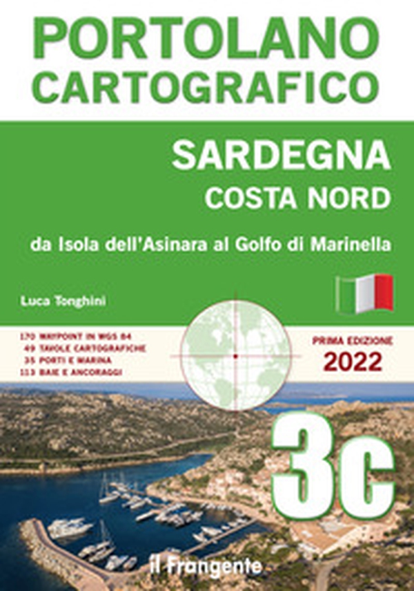 Sardegna Costa Nord. Da Isola Asinara al Golfo di Marinella. Portolano cartografico - Librerie.coop Sardegna Costa Nord. Da Isola Asinara al Golfo di Marinella. Portolano cartografico - Librerie.coop