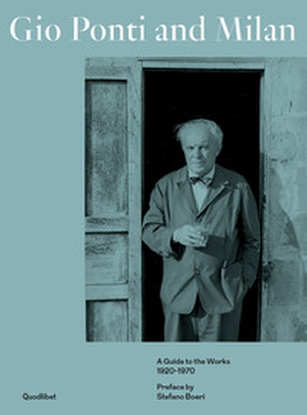 Gio Ponti and Milan. A guide to the works 1920-1970 - Librerie.coop Gio Ponti and Milan. A guide to the works 1920-1970 - Librerie.coop
