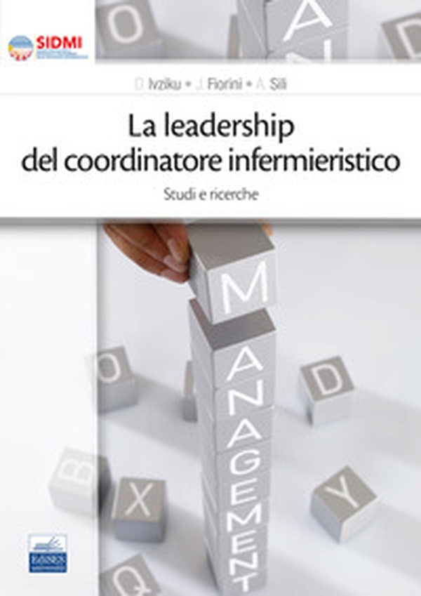 La leadership del coordinatore infermieristico. Studi e ricerche - Librerie.coop La leadership del coordinatore infermieristico. Studi e ricerche - Librerie.coop