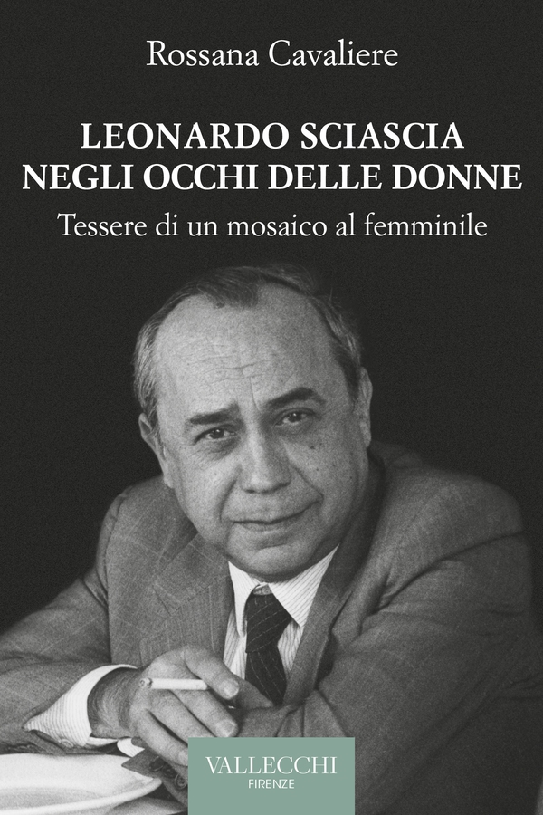 Leonardo Sciascia negli occhi delle donne - Librerie.coop Leonardo Sciascia negli occhi delle donne - Librerie.coop