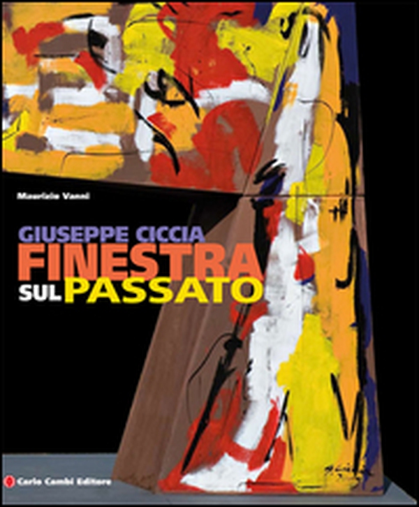 Giuseppe Ciccia. Finestra sul passato. Ediz. italiana e inglese - Librerie.coop Giuseppe Ciccia. Finestra sul passato. Ediz. italiana e inglese - Librerie.coop