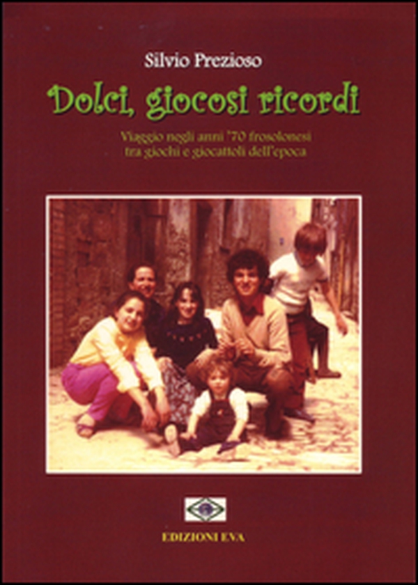 Dolci, giocosi ricordi. Viaggio negli anni '70 frosolonesi tra giochi e giocattoli dell'epoca - Librerie.coop Dolci, giocosi ricordi. Viaggio negli anni '70 frosolonesi tra giochi e giocattoli dell'epoca - Librerie.coop