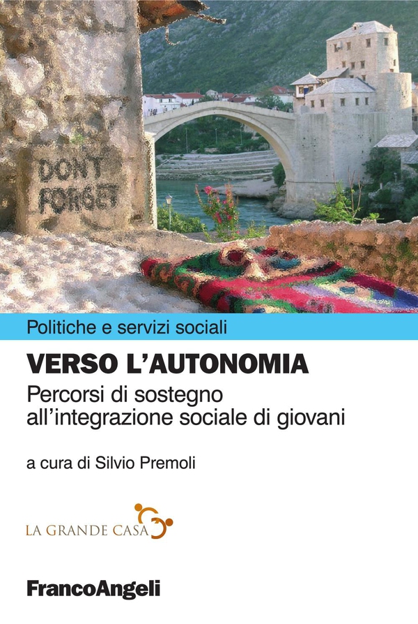 Verso l'autonomia. Percorsi di sostegno all'integrazione sociale di giovani - Librerie.coop Verso l'autonomia. Percorsi di sostegno all'integrazione sociale di giovani - Librerie.coop