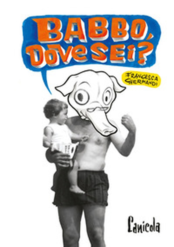 Babbo, dove sei? - Librerie.coop Babbo, dove sei? - Librerie.coop