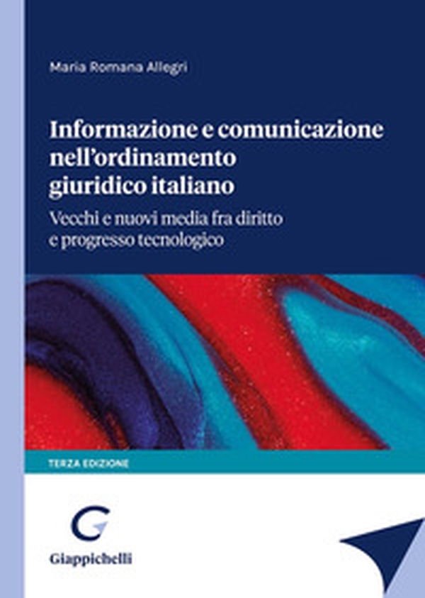 Informazione e comunicazione nell'ordinamento giuridico italiano - Librerie.coop Informazione e comunicazione nell'ordinamento giuridico italiano - Librerie.coop