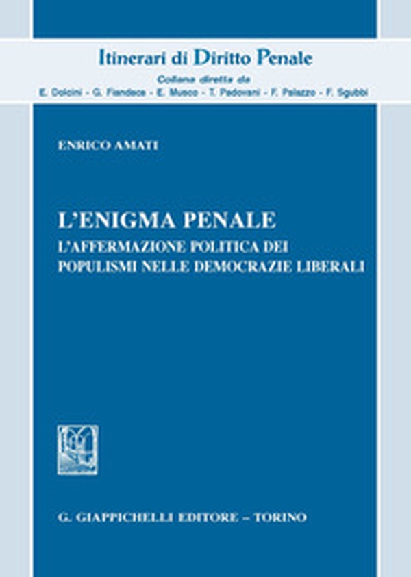 L'enigma penale. L'affermazione politica dei populismi nelle democrazie liberali - Librerie.coop L'enigma penale. L'affermazione politica dei populismi nelle democrazie liberali - Librerie.coop