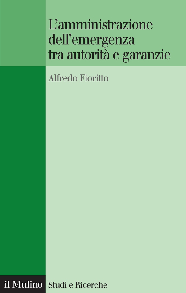 L'amministrazione dell'emergenza tra autorità e garanzie - Librerie.coop L'amministrazione dell'emergenza tra autorità e garanzie - Librerie.coop