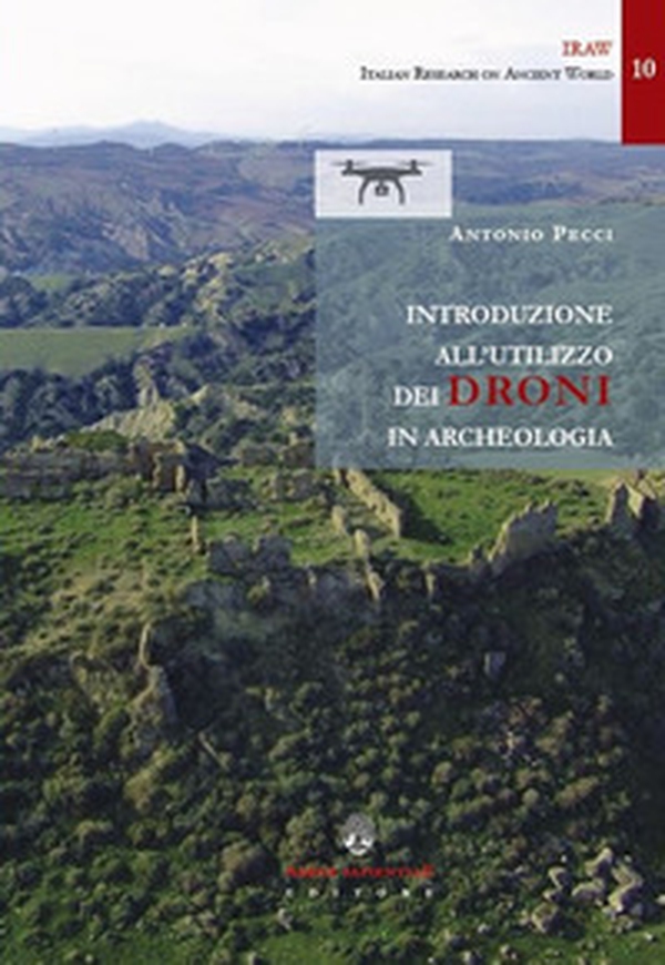 Introduzione all'utilizzo dei droni in archeologia - Librerie.coop Introduzione all'utilizzo dei droni in archeologia - Librerie.coop