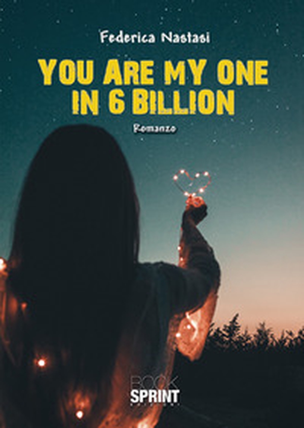 You are my one in 6 billion. Ediz. italiana - Librerie.coop You are my one in 6 billion. Ediz. italiana - Librerie.coop
