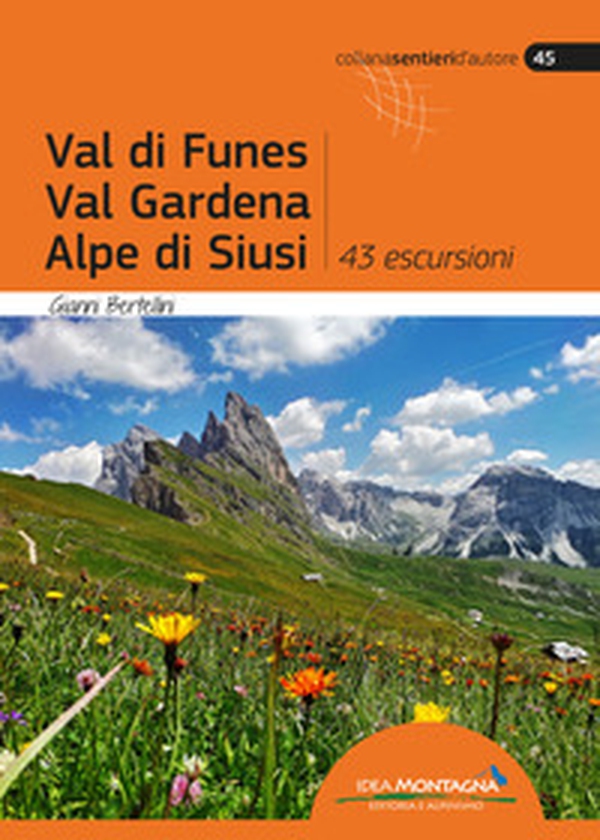 Val di Funes, Val Gardena, Alpe di Siusi. 43 escursioni - Librerie.coop Val di Funes, Val Gardena, Alpe di Siusi. 43 escursioni - Librerie.coop