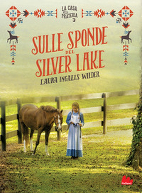 Sulle sponde del Silver Lake. La casa nella prateria - Vol. 3 - Librerie.coop Sulle sponde del Silver Lake. La casa nella prateria - Vol. 3 - Librerie.coop
