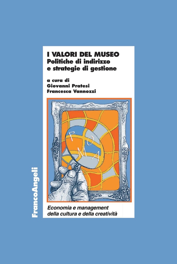 I valori del museo. Politiche di indirizzo e strategie di gestione - Librerie.coop I valori del museo. Politiche di indirizzo e strategie di gestione - Librerie.coop