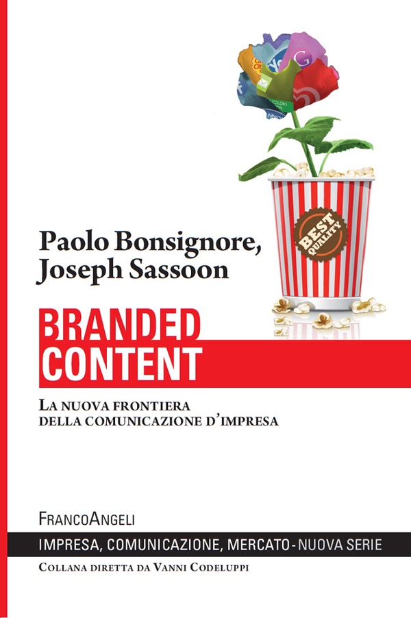 Branded content. La nuova frontiera della comunicazione d’impresa - Librerie.coop Branded content. La nuova frontiera della comunicazione d’impresa - Librerie.coop