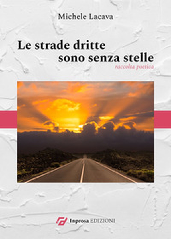 Le strade dritte sono senza stelle - Librerie.coop Le strade dritte sono senza stelle - Librerie.coop