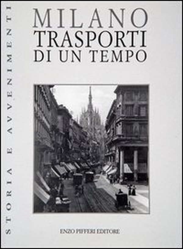 Milano. Trasporti di un tempo - Librerie.coop Milano. Trasporti di un tempo - Librerie.coop