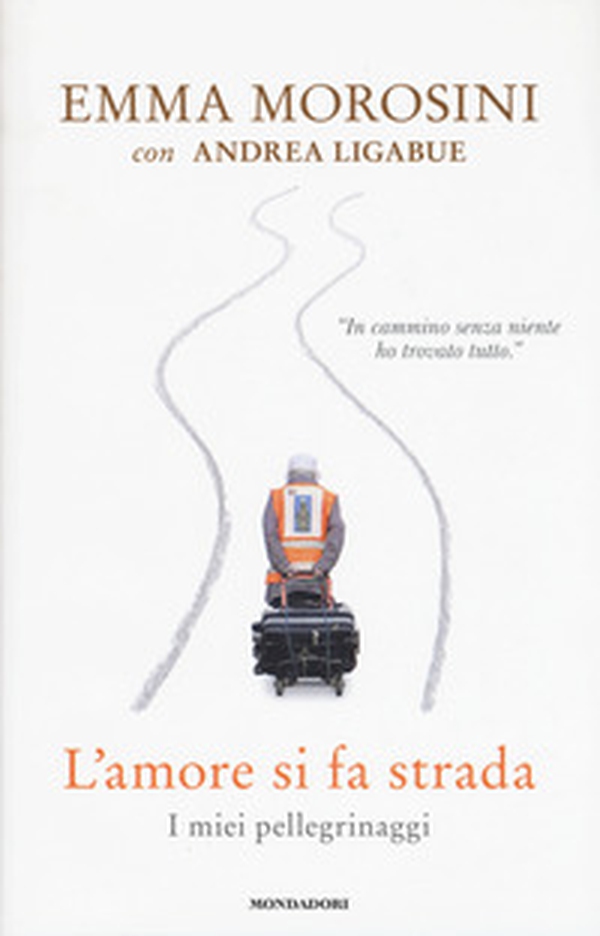 L'amore si fa strada. I miei pellegrinaggi - Librerie.coop L'amore si fa strada. I miei pellegrinaggi - Librerie.coop