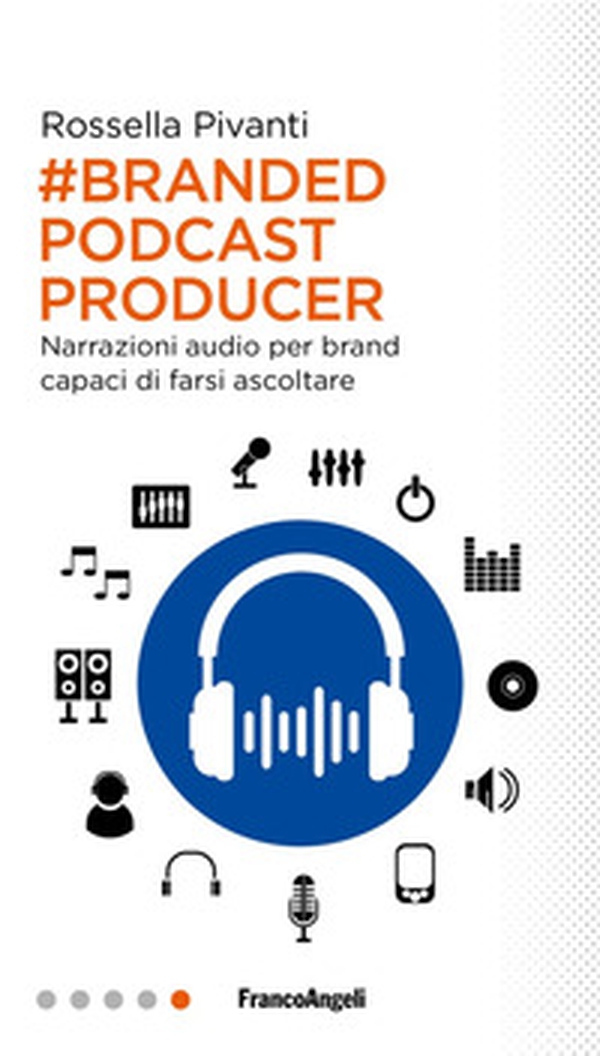 Branded Podcast Producer. Narrazioni audio per brand capaci di farsi ascoltare - Librerie.coop Branded Podcast Producer. Narrazioni audio per brand capaci di farsi ascoltare - Librerie.coop