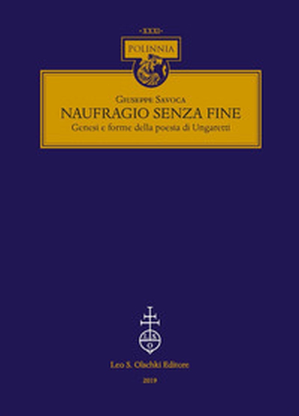 Naufragio senza fine. Genesi e forme della poesia di Ungaretti - Librerie.coop Naufragio senza fine. Genesi e forme della poesia di Ungaretti - Librerie.coop