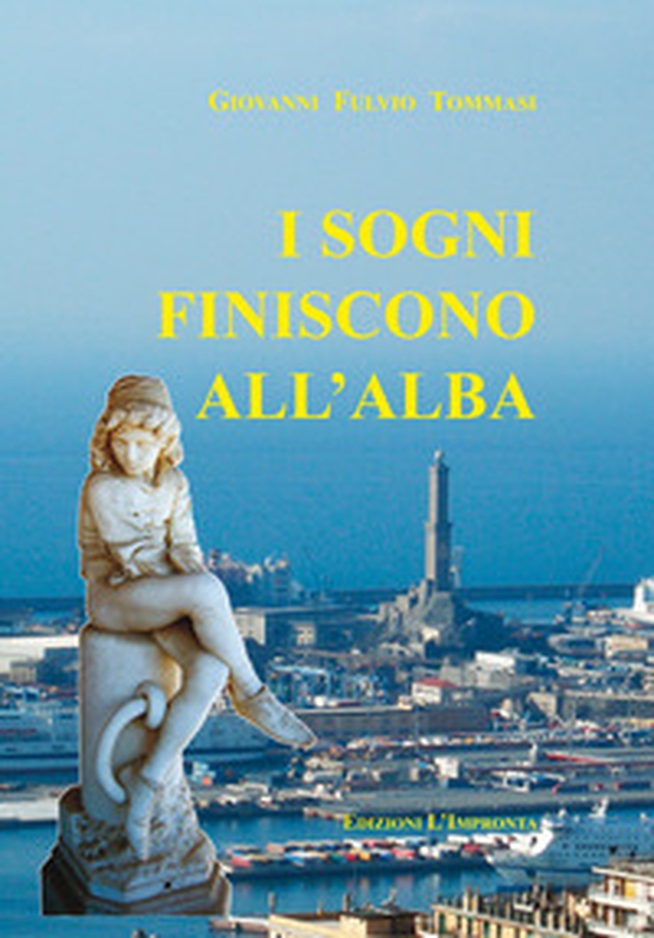 I sogni finiscono all'alba - Librerie.coop I sogni finiscono all'alba - Librerie.coop