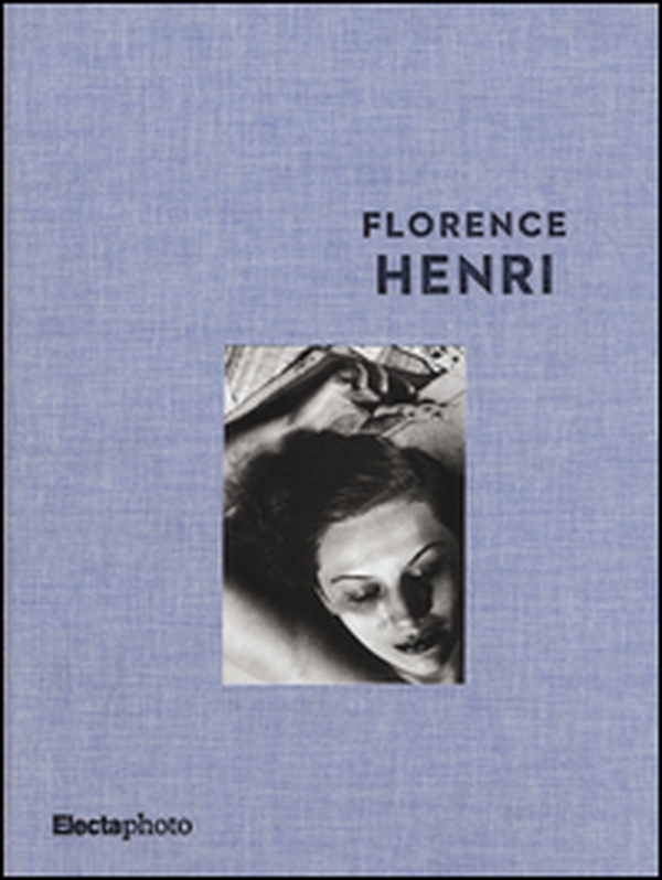 Florence Henri. Catalogo della mostra (Roma, 5 maggio-31 agosto 2015) - Librerie.coop Florence Henri. Catalogo della mostra (Roma, 5 maggio-31 agosto 2015) - Librerie.coop